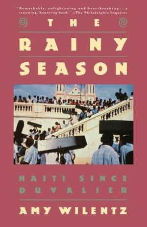 The Rainy Season by Amy Wilentz