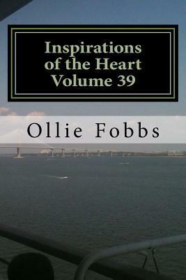 Inspirations of the Heart Volume 39: Dealing with Destinies Journey by Ollie B. Fobbs Jr