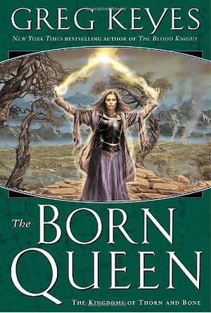 The Born Queen by Greg Keyes, Greg Keyes