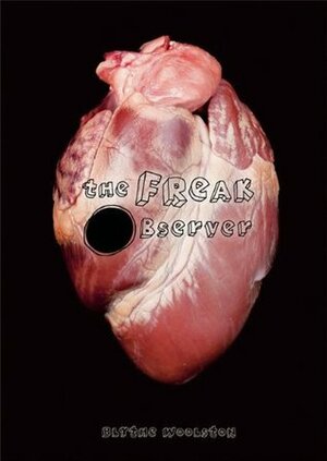 The Freak Observer by Blythe Woolston