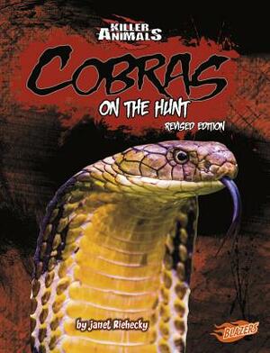 Cobras: On the Hunt by Janet Riehecky