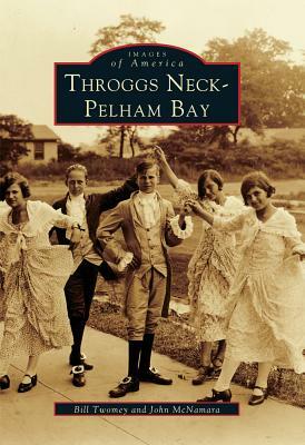 Throggs Neck-Pelham Bay by John McNamara, Bill Twomey