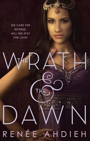 The Wrath & the Dawn by Renée Ahdieh