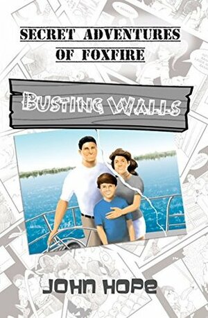 Busting Walls (Secret Adventures of Foxfire #1) by John Hope, David R. Martinez