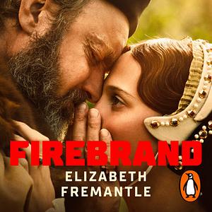 Firebrand by Elizabeth Fremantle