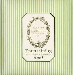 Laduree: Entertaining: Recipes, Ideas & Inspiration by Marie-Pierre Morel, Michel Lerouet, Vincent Lemains