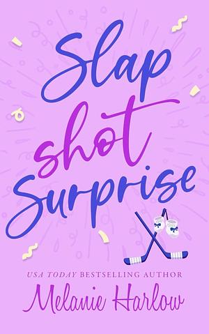 Slap Shot Surprise  by Melanie Harlow