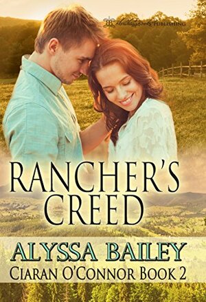 Rancher's Creed by Alyssa Bailey