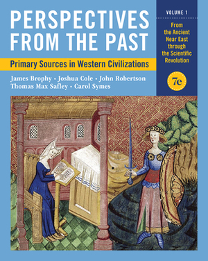Perspectives from the Past: Primary Sources in Western Civilizations by Joshua Cole, James M. Brophy, John Robertson