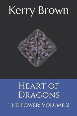 Heart of Dragons: The Power: Volume 2 by Kerry Brown