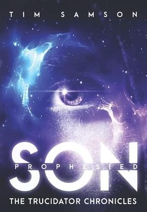 Prophesied Son by Tim Samson, Tim Samson