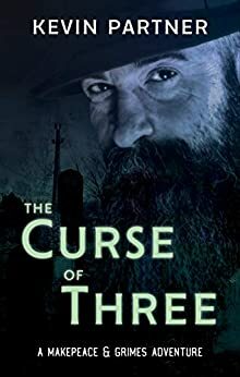 Makepeace and Grimes: The Curse of Three: A Gaslamp Gothic Mystery of Victorian England. by Kevin Partner