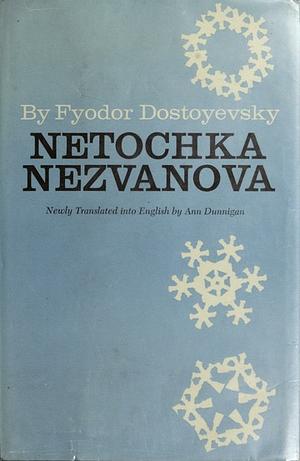 Netochka Nezvanova by Fyodor Dostoevsky, Fyodor Dostoevsky