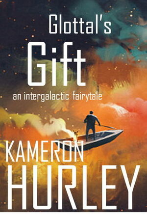 Glottal's Gift: An Intergalactic Fable by Kameron Hurley
