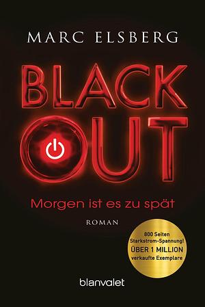 Blackout. Morgen ist es zu spät by Marc Elsberg