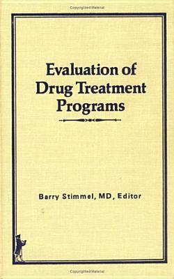 Evaluation of Drug Treatment Programs by Barry Stimmel