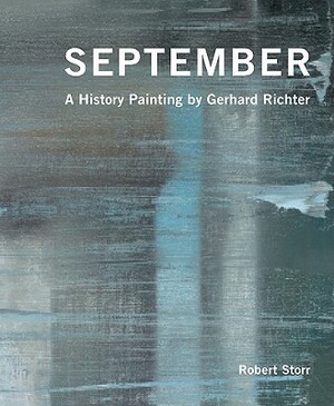 September: A History Painting by Gerhard Richter by Robert Storr