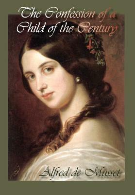 The Confession of a Child of the Century by Alfred de Musset