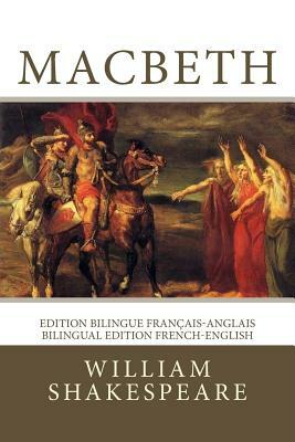 Macbeth: Edition bilingue français-anglais / Bilingual edition French-English by 