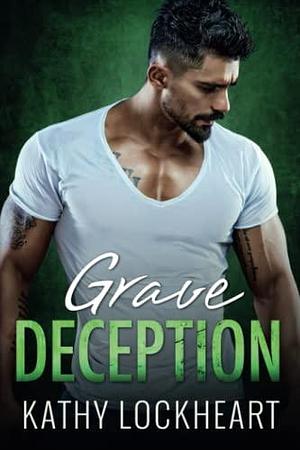 Grave Deception (Secrets and the City, #4 by Kathy Lockheart, Kathy Lockheart