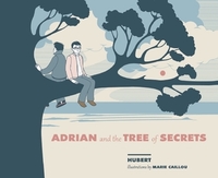 Adrian and the Tree of Secrets by Marie Caillou, David Homel, Hubert