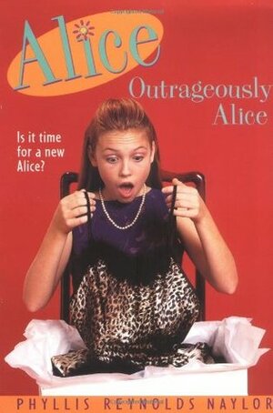 Outrageously Alice by Phyllis Reynolds Naylor