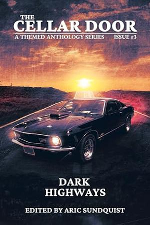 Dark Highways: The Cellar Door Issue #3 by 