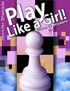 Play Like a Girl! by Jennifer Shahade