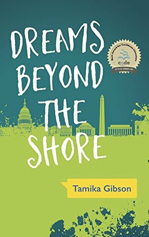 Dreams Beyond the Shore by Tamika Gibson