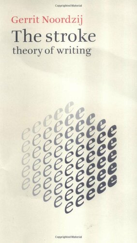 The Stroke: Theory of Writing by Gerrit Noordzij