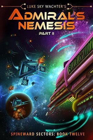 Admiral's Nemesis Part II by Luke Sky Wachter