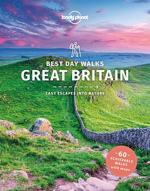 Lonely Planet Great Britain's Best Day Hikes by Lonely Planet