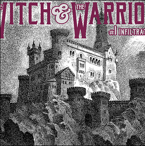 The Witch & the Warrior Part 1: Infiltration  by C. M. Alongi