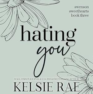 Hating You by Kelsie Rae