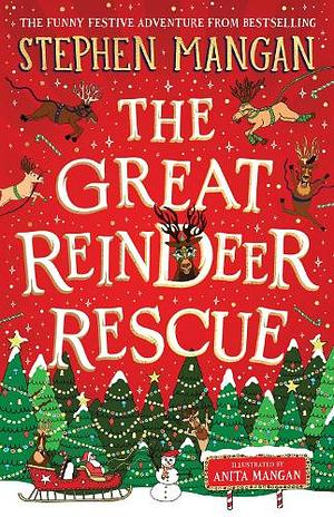The Great Reindeer Rescue by Stephen Mangan