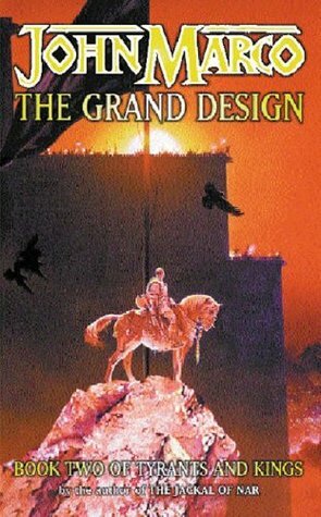 The Grand Design: Tyrants & Kings 2 by John Marco