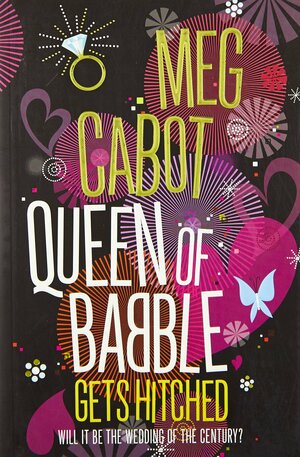 Queen of Babble Gets Hitched by Meg Cabot