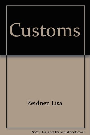 Customs by Lisa Zeidner