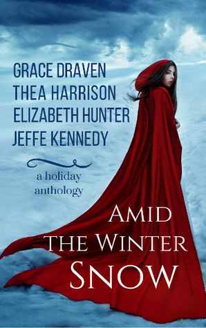 Amid the Winter Snow by Grace Draven, Elizabeth Hunter, Jeffe Kennedy, Thea Harrison