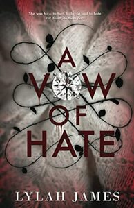 A Vow Of Hate by Lylah James