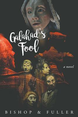 Galahad's Fool by Conrad Bishop