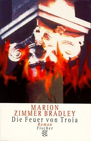 Die Feuer von Troia by Marion Zimmer Bradley