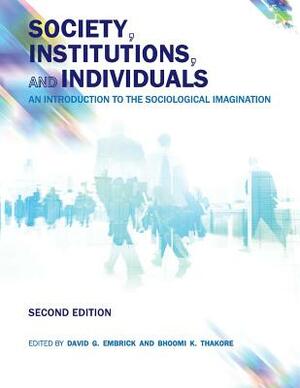 Society, Institutions, and Individuals: An Introduction to the Sociological Imagination by 
