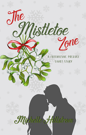 The Mistletoe Zone by Michelle Hillstrom