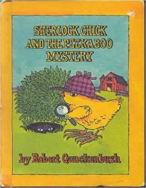 Sherlock Chick and the Peekaboo Mystery by Robert M. Quackenbush
