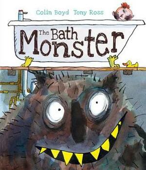 The Bath Monster by Colin Boyd, Tony Ross
