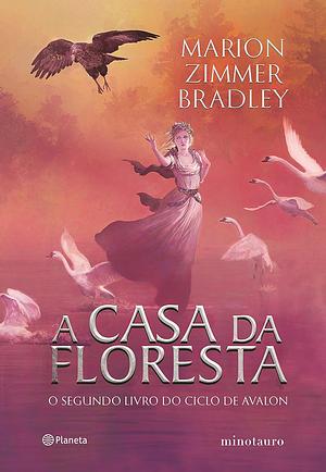 A Casa da Floresta by Marion Zimmer Bradley