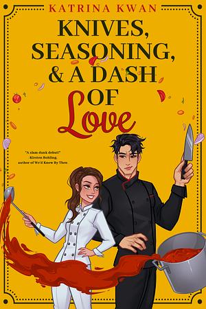 Knives, Seasoning, and A Dash of Love by Katrina Kwan