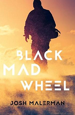 Black Mad Wheel by Josh Malerman