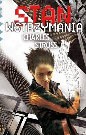 Stan wstrzymania by Charles Stross, Wojciech M. Próchniewicz